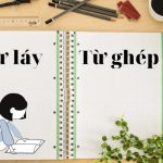 Thế nào là từ láy? Từ ghép? Phân biệt từ láy và từ ghép?